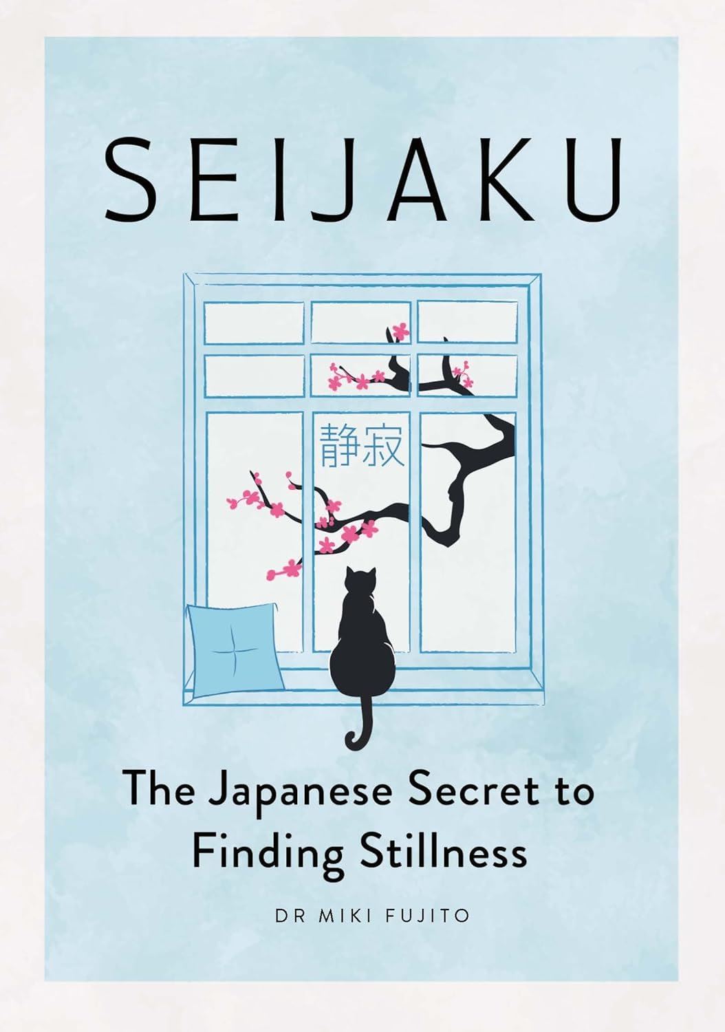 Seijaku: The Japanese Secret To Finding Stillness