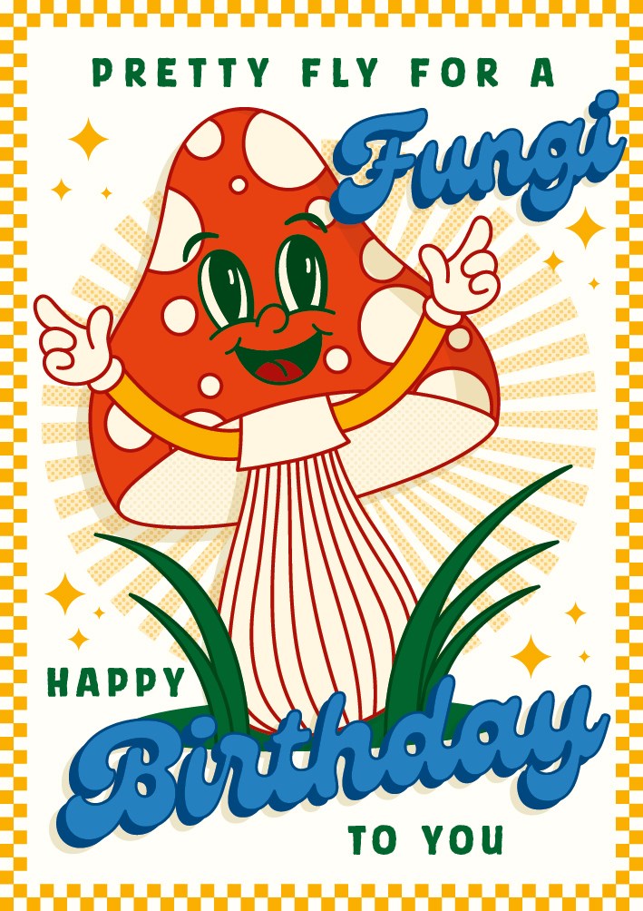 Pretty Fly For A Fungi Birthday Card