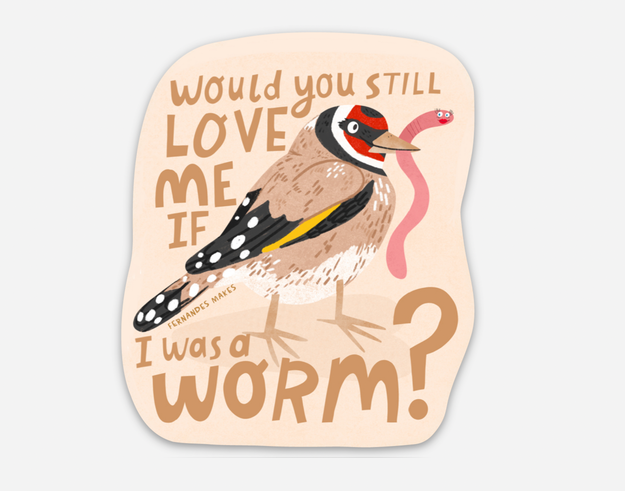 Would You Love Me Worm Vinyl Sticker