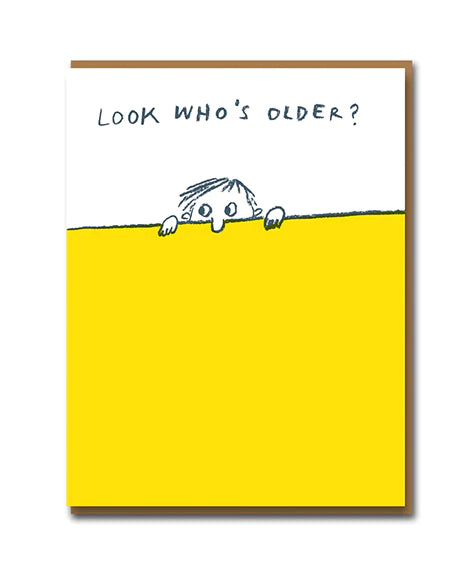 Look Who's Older Birthday Card