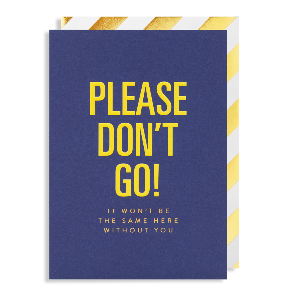 Please Don't Go Leaving Card