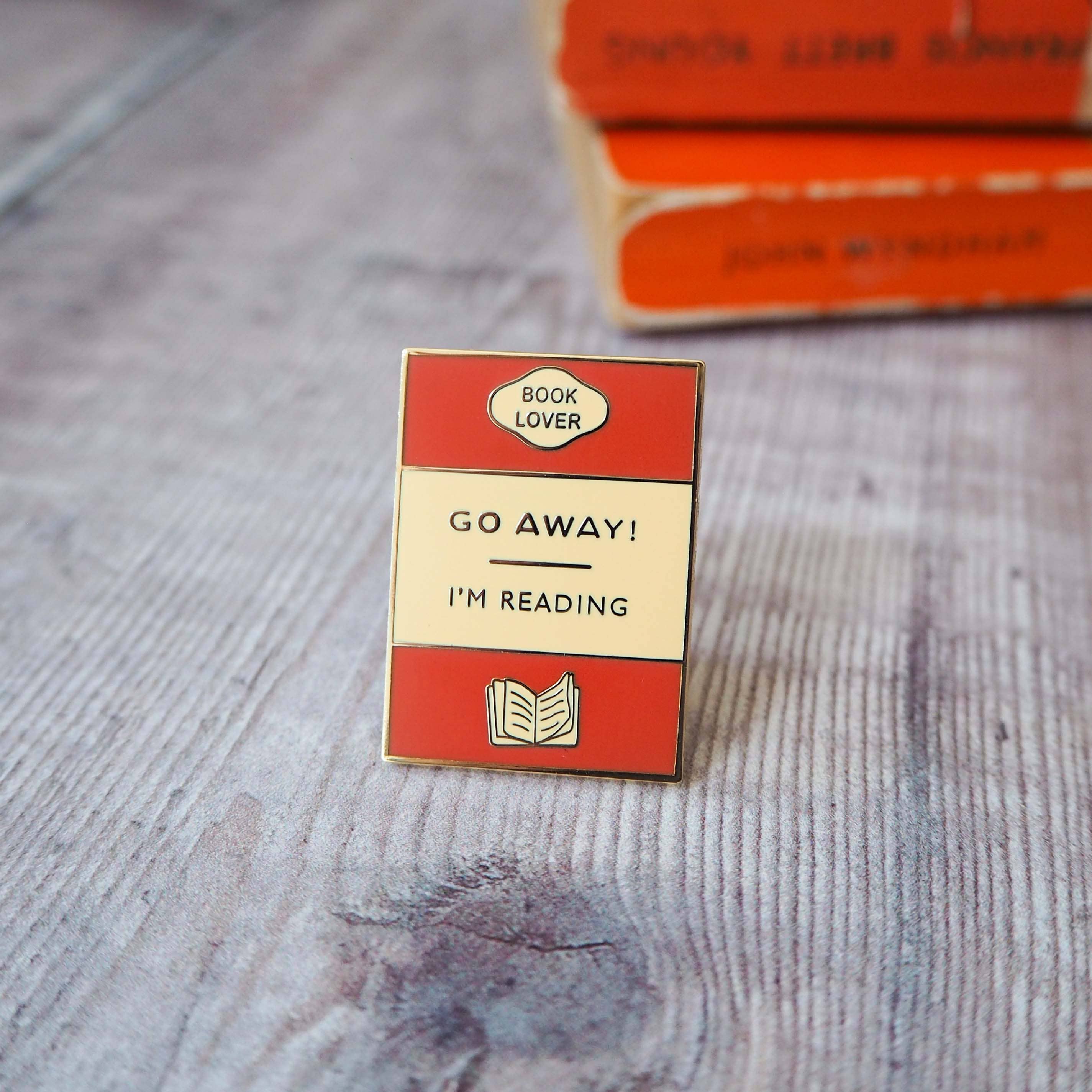 'Go Away I'm Reading' Enamel Pin Badge