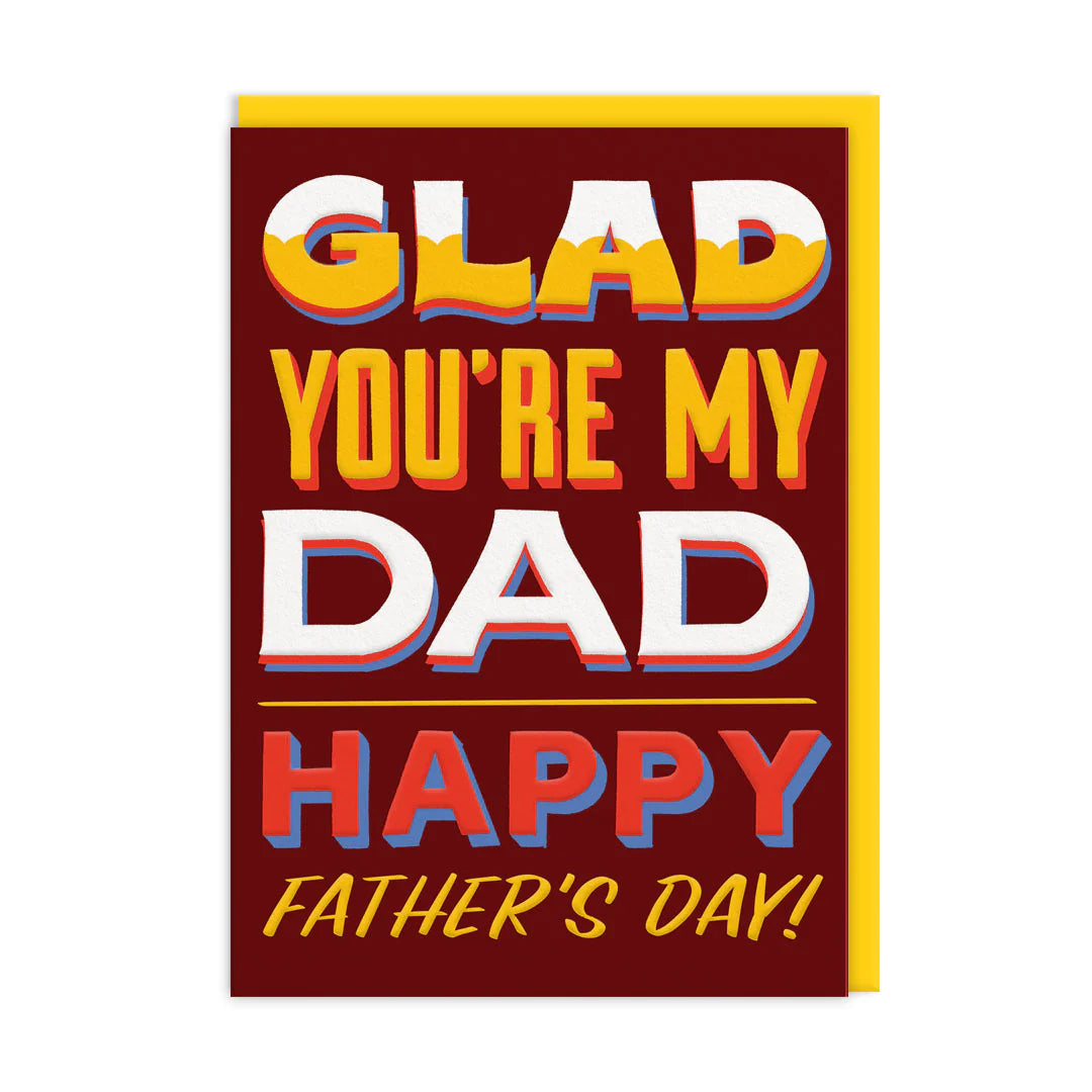 Glad You're My Dad Father's Day Card