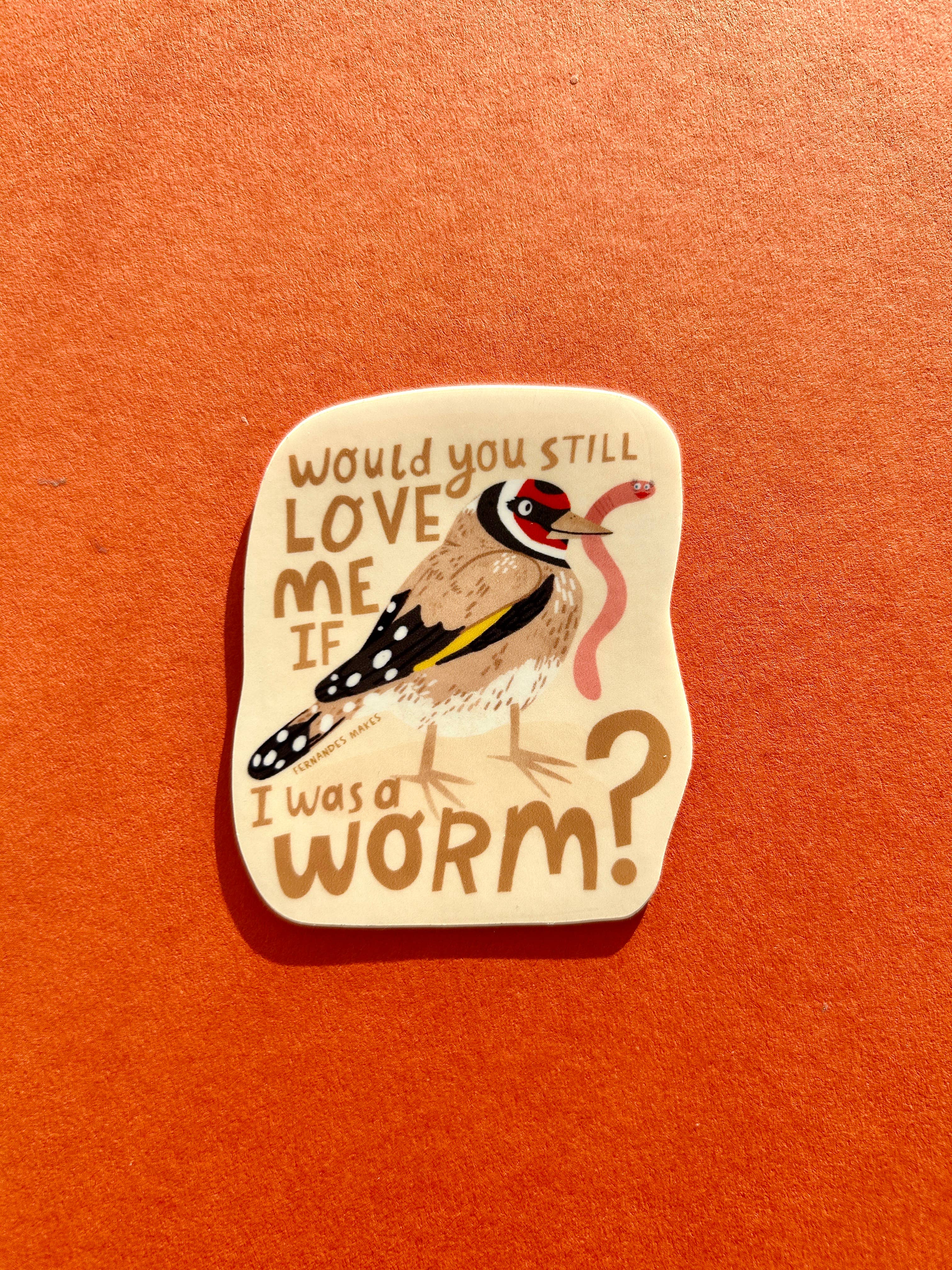 Would You Love Me Worm Vinyl Sticker 