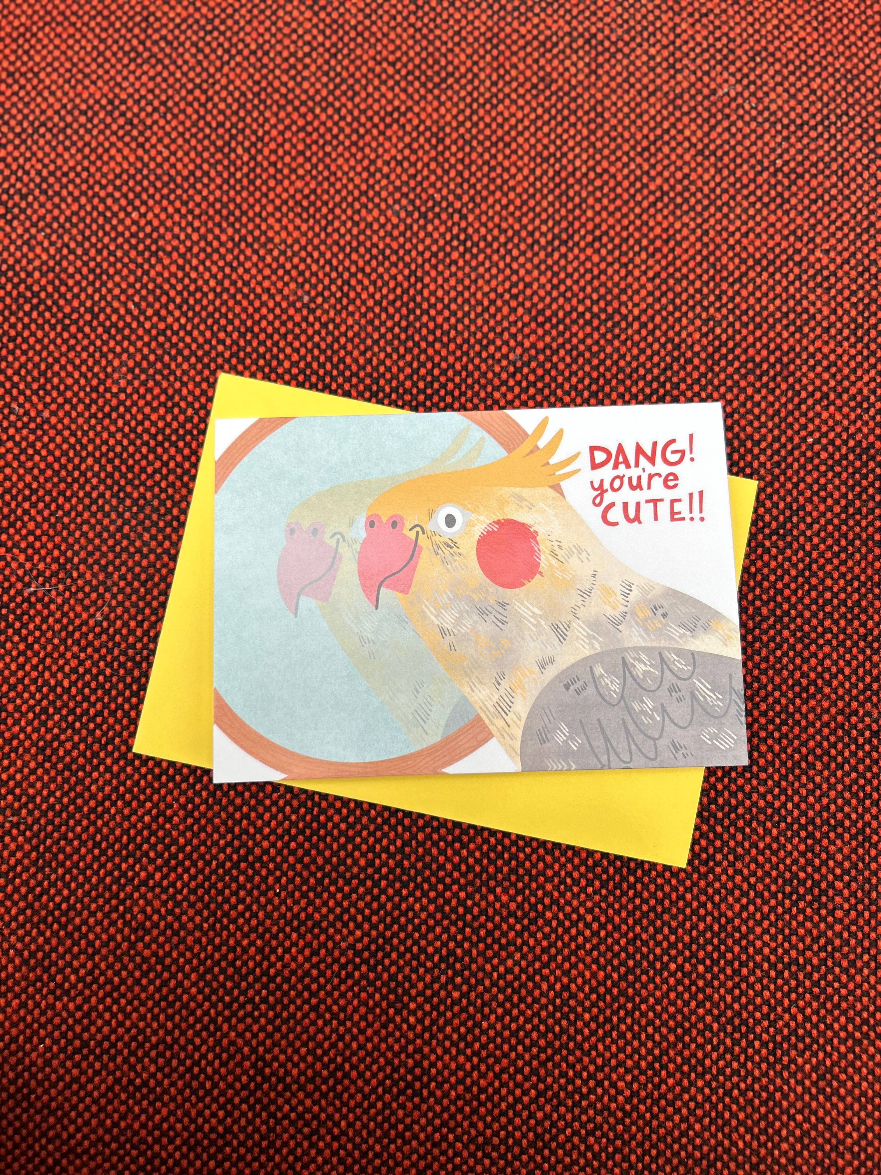 Dang! You're Cute Cockatiel Card