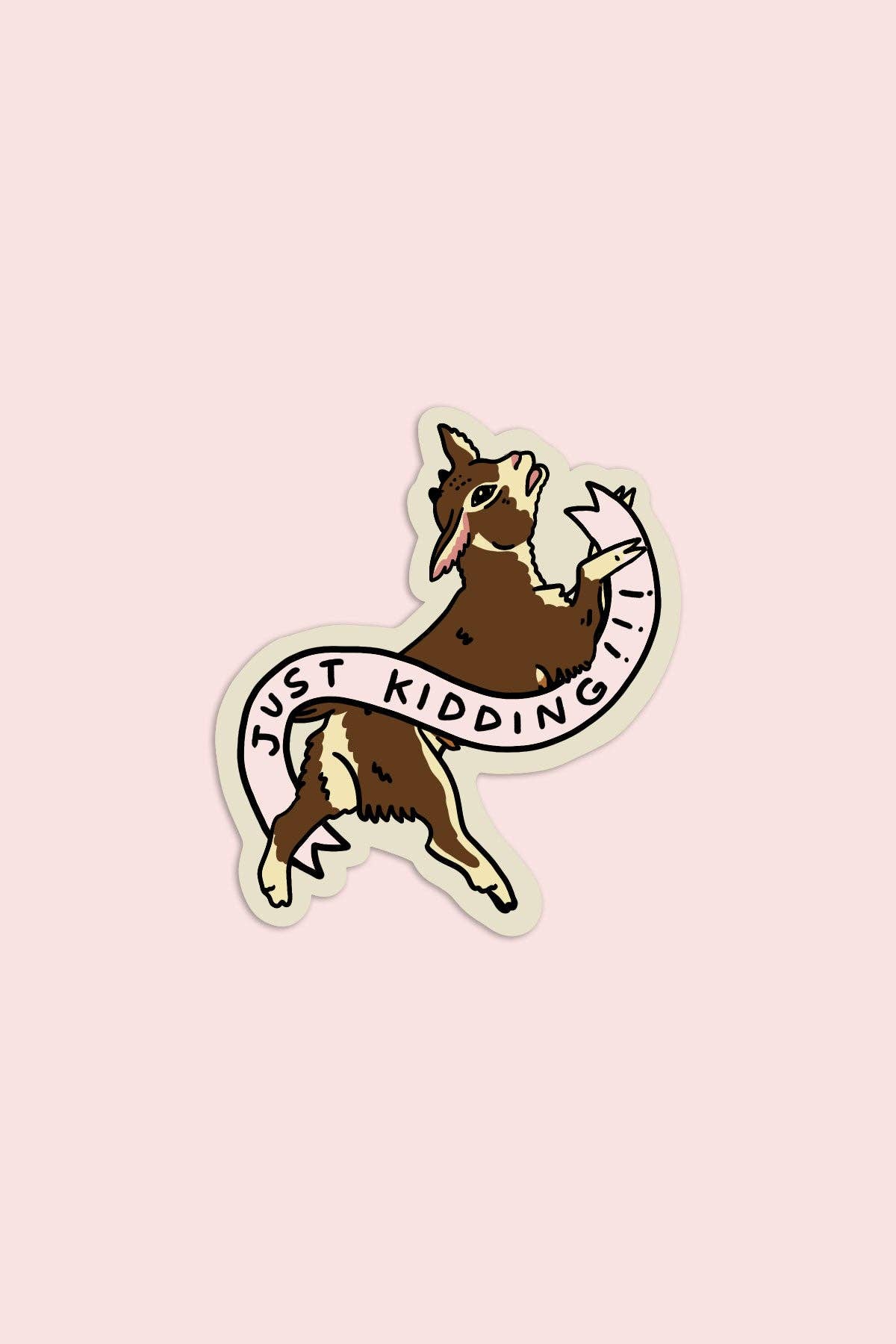 Just Kidding Vinyl Sticker